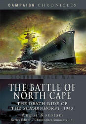 Battle of North Cape: The Death Ride of the Scharnhorst, 1943 - Angus Konstam (ISBN: 9781848845572)