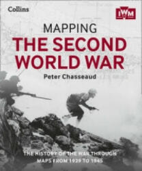 Mapping the Second World War - Peter Chasseaud, The Imperial War Museum (ISBN: 9780008136581)