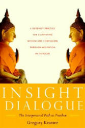 Insight Dialogue - Gregory Kramer (ISBN: 9781590304853)