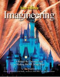 Walt Disney Imagineering: A Behind the Dreams Look at Making MORE Magic Real (ISBN: 9781423107668)