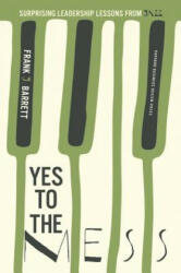 Yes to the Mess: Surprising Leadership Lessons from Jazz (ISBN: 9781422161104)