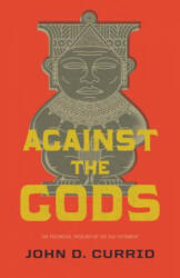Against the Gods - John D. Currid (ISBN: 9781433531835)
