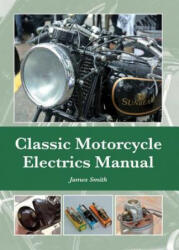 Classic Motorcycle Electrics Manual (ISBN: 9781847979957)