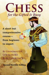 Chess for the Gifted & Busy - Lev Alburt, Al Lawrence (ISBN: 9781889323282)
