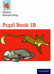 Nelson Handwriting: Year 1/Primary 2: Pupil Book 1B (ISBN: 9780198368533)