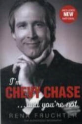 I'm Chevy Chase . . . and You're Not - Rena Fruchter (ISBN: 9780753518052)