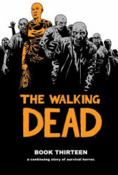 Walking Dead Book 13 - Robert Kirkman (ISBN: 9781632159168)