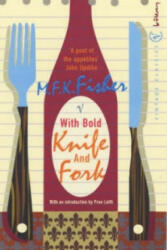 With Bold Knife and Fork - M F K Fisher (ISBN: 9780099422648)