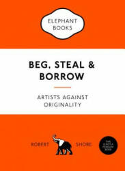 Beg, Steal and Borrow - Robert Shore (ISBN: 9781780679464)