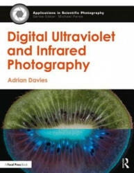 Digital Ultraviolet and Infrared Photography - Adrian Davies (ISBN: 9781138200173)