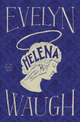 Evelyn Waugh - Helena - Evelyn Waugh (ISBN: 9780316216517)