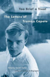 Too Brief a Treat - Truman Capote (ISBN: 9780375702419)