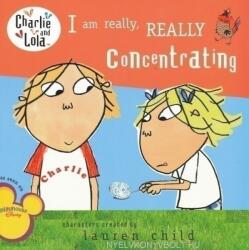 Charlie and Lola - I Am Really, Really Concentrating (ISBN: 9780448449050)