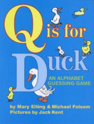 Q Is for Duck - Mary Elting, Michael Folsom, Jack Kent (ISBN: 9780618574124)