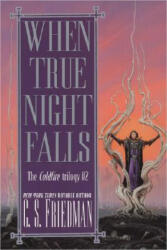 When True Night Falls - C. S. Friedman (ISBN: 9780756403164)