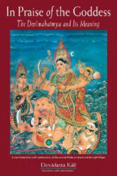In Praise of the Goddess: The Devimahatmya and Its Meaning - Devadatta Kali, Devadatta Kali (ISBN: 9780892540808)