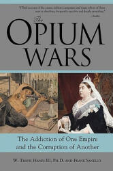 The Opium Wars - W. Travis Hanes, Frank Sanello (ISBN: 9781402201493)