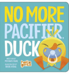 No More Pacifier, Duck - Michael Dahl (ISBN: 9781479557936)