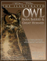 Illustrated Owl: Barn, Barred & Great Horned - Denny Rogers (ISBN: 9781565233133)