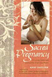 Sacred Pregnancy - Anni Daulter (ISBN: 9781583944448)