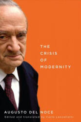 Crisis of Modernity - Augusto del Noce, Carlo Lancellotti (ISBN: 9780773544437)