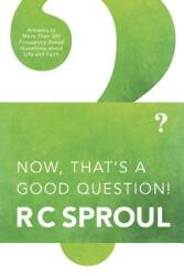Now That's a Good Question: Answers to Questions about Life and Faith (ISBN: 9780842347112)