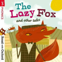 Read with Oxford: Stage 3: Phonics: The Lazy Fox and Other Tales (ISBN: 9780192765192)