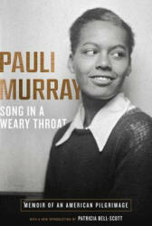 Song in a Weary Throat - Pauli Murray, Patricia Bell-scott (ISBN: 9781631494581)