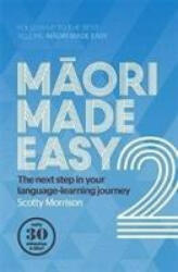 Maori Made Easy 2 - Scotty Morrison (ISBN: 9780143772774)