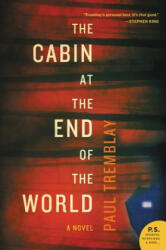The Cabin at the End of the World - Paul Tremblay (ISBN: 9780062679116)