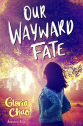 Our Wayward Fate - Chao, Gloria (ISBN: 9781534427617)