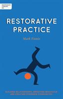 Independent Thinking on Restorative Practice: Building Relationships Improving Behaviour and Creating Stronger Communities (ISBN: 9781781353387)