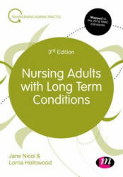 Nursing Adults with Long Term Conditions - Jane Nicol, Lorna Hollowood (ISBN: 9781526459206)
