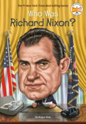 Who Was Richard Nixon? - Megan Stine, Who Hq (ISBN: 9781524789817)