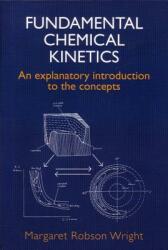 Fundamental Chemical Kinetics: An Explanatory Introduction to the Concepts (ISBN: 9781898563600)