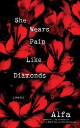 She Wears Pain Like Diamonds: Poems - Alfa (ISBN: 9781250270429)