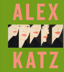 Alex Katz - Carter Ratcliff, Vincent Katz (ISBN: 9780847866182)