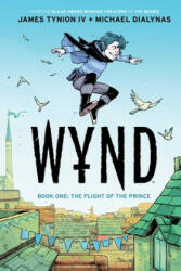 Wynd Book One: Flight of the Prince (ISBN: 9781684156320)