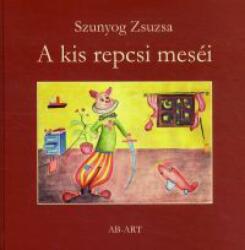 Szunyog Zsuzsa: A kis repcsi meséi (2014)
