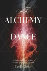 Alchemy of Dance - Leslie Zehr (ISBN: 9781978303508)