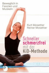 Schneller schmerzfrei mit der KiD-Methode - Kurt Mosetter, Reiner Mosetter (ISBN: 9783843607407)