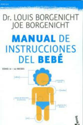 Manual de instrucciones del bebé - Louis Borgenicht, Laura Fernández Nogales (ISBN: 9788408102885)