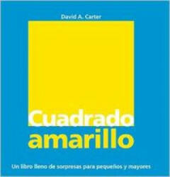 Cuadrado amarillo - DAVID A. CARTER (ISBN: 9788498254365)