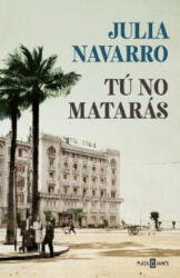 Tú no matarás - Julia Navarro (ISBN: 9788401021169)