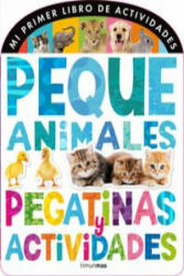 Mi primer libro de actividades. Pequeanimales - Little Tiger Press (ISBN: 9788408120681)