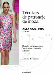 Técnicas de patronaje de alta costura Vol. 1 - Modelos de alta costura, Técnicas - ANTONIO DONNANNO (ISBN: 9788416504725)