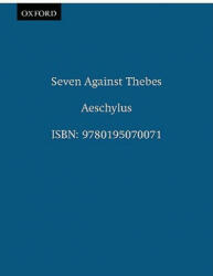 Seven Against Thebes - Aeschylus, H. H. Bacon, Anthony Hecht (ISBN: 9780195070071)