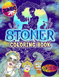 Stoner Coloring Book: The Stoner's Psychedelic Coloring Book With 30 Cool Images For Absolute Relaxation and Stress Relief - Logan Moore (ISBN: 9781671409811)