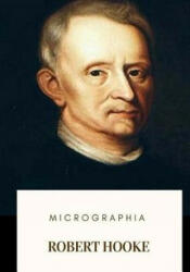 Micrographia - Robert Hooke (ISBN: 9781718684904)