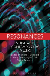 Resonances: Noise and Contemporary Music (ISBN: 9781441159373)